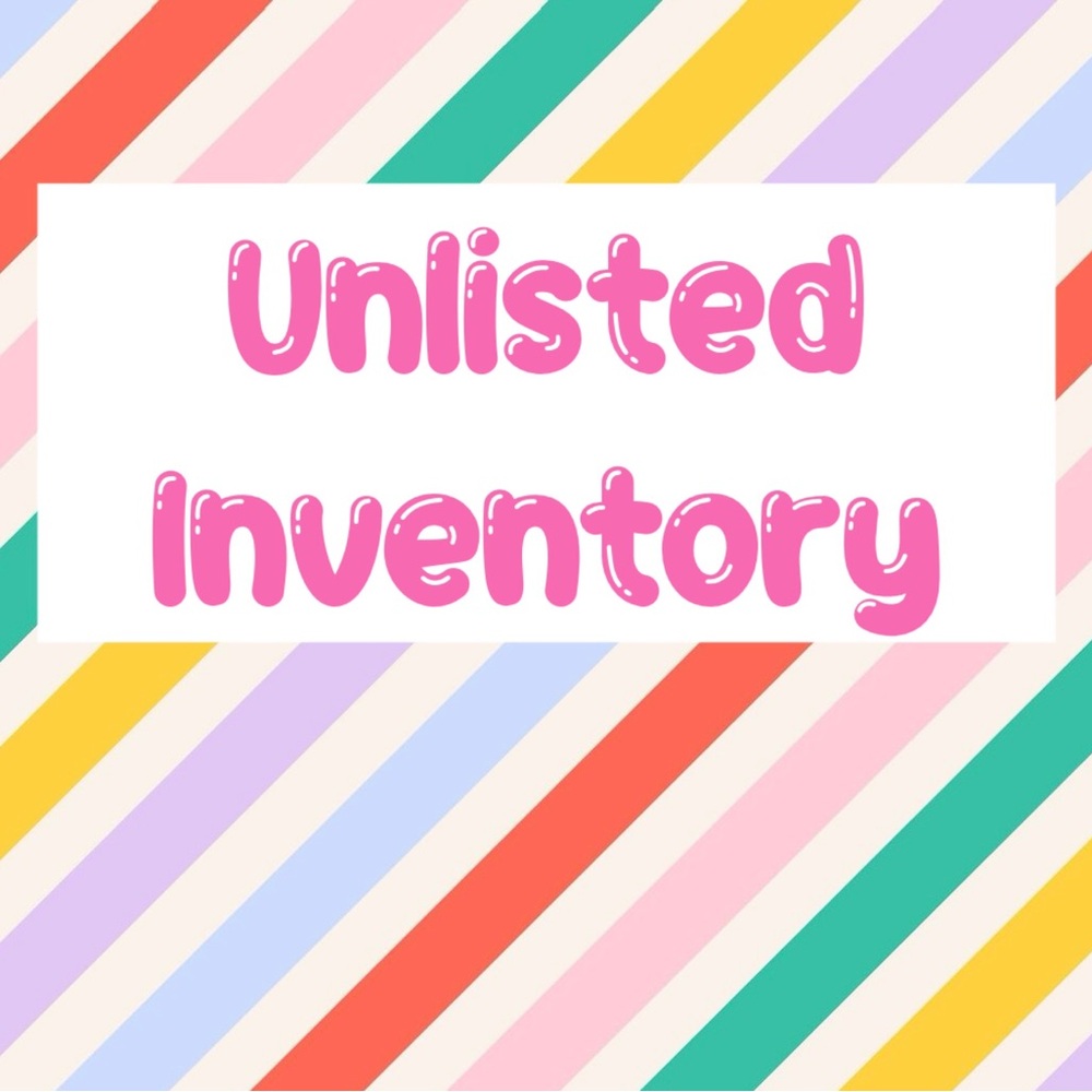 Unlisted inventory!!